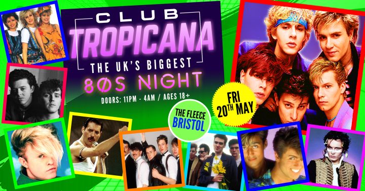 Club Tropicana – The UK’s Biggest 80s Night!
